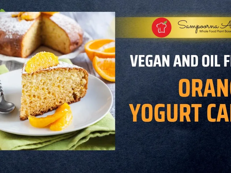 Vegan Orange Yogurt Cake, Oil-Free